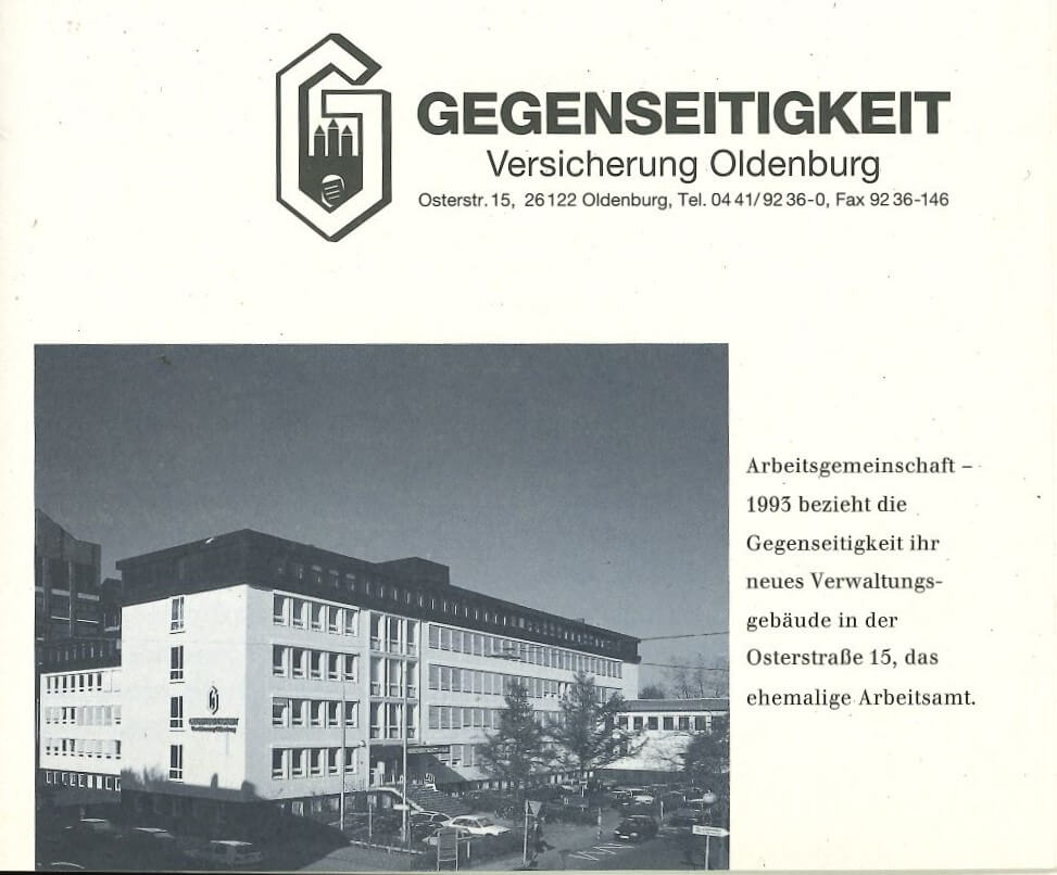 1993 bezieht die GEGENSEITIGKEIT ihr neues Verwaltungsgebäude in der Osterstraße 15, das ehemalige Arbeitsamt.